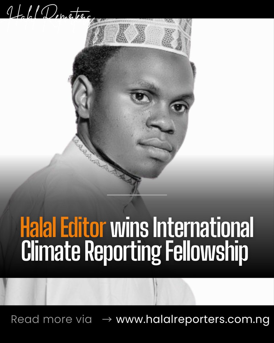 Halal_Reporters's tweet photo. Halal Editor Wins International Climate Reporting Fellowship 

"Auwal in his remarks, said his selection came to him as a surprise due to the overwhelming number of entries across the globe, adding that being the only person chosen from this part of the country... https://t.co/1WskKY70kp
