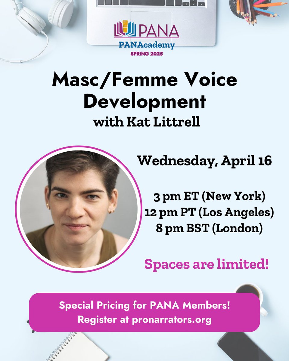 Masc/Femme Voice Development with Kat Littrell
DATE: Wed, Apr 16, 2025
TIME: 3p ET/12p PT/8p BST
COST: $75
Sponsored by Pozotron (pozotron.com).

Free for PANA members! Check out the schedule at pronarrators.org
#pronarrators #audiobooks #audiobooknarrator
