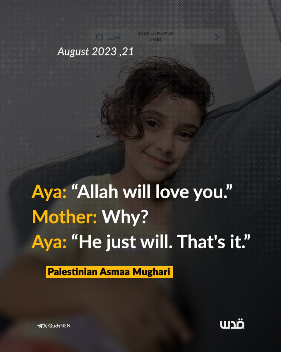 Grieving Palestinian mother Asma Mughari shared a conversation she had with her slain daughter, Aya, on August 21, 2023, when Aya told her, “Allah will love you.”

Less than two months later, Aya and her brother Aboud were killed in an Israeli airstrike on Gaza, leaving their