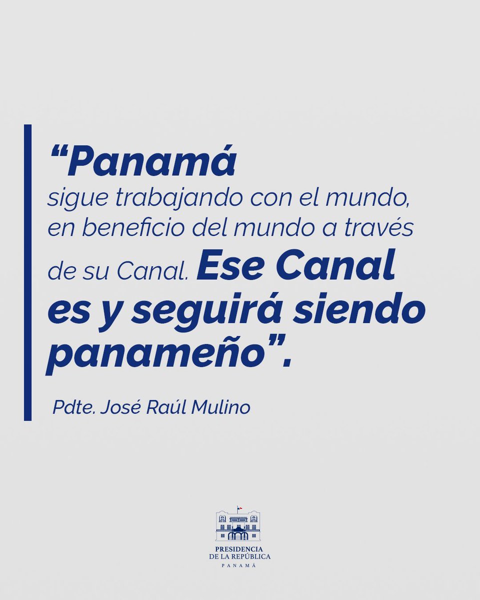 presidenciapma's tweet photo. El Presidente lo reitera: "Panamá sigue trabajando con el mundo, en beneficio del mundo a través de su Canal. El Canal es y seguirá siendo panameño" - @JoseRaulMulino 

#ConPasoFirme🇵🇦 https://t.co/SvaMjuDHVi