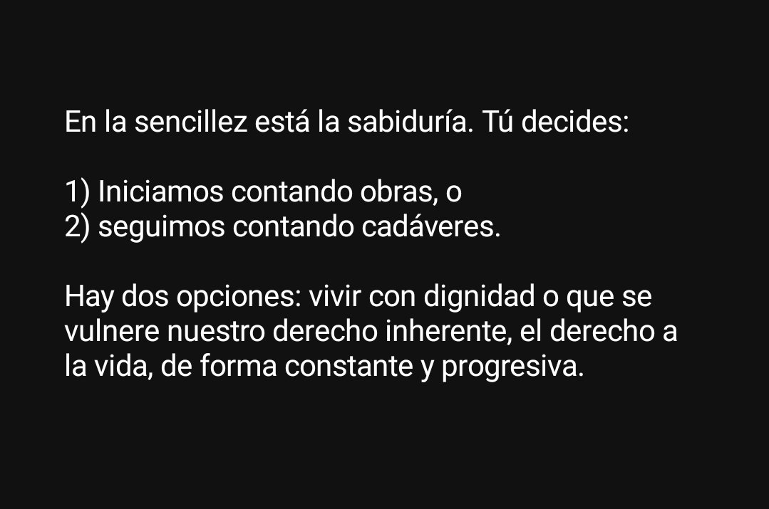 VETHOWENCHICA's tweet photo. En la sencillez está la sabiduría. Tú decides:

1) Iniciamos contando obras, o
2) seguimos contando cadáveres.

Hay dos opciones: vivir con dignidad o que se vulnere nuestro derecho inherente, el derecho a la vida, de forma constante y progresiva. https://t.co/A408kE2tW8