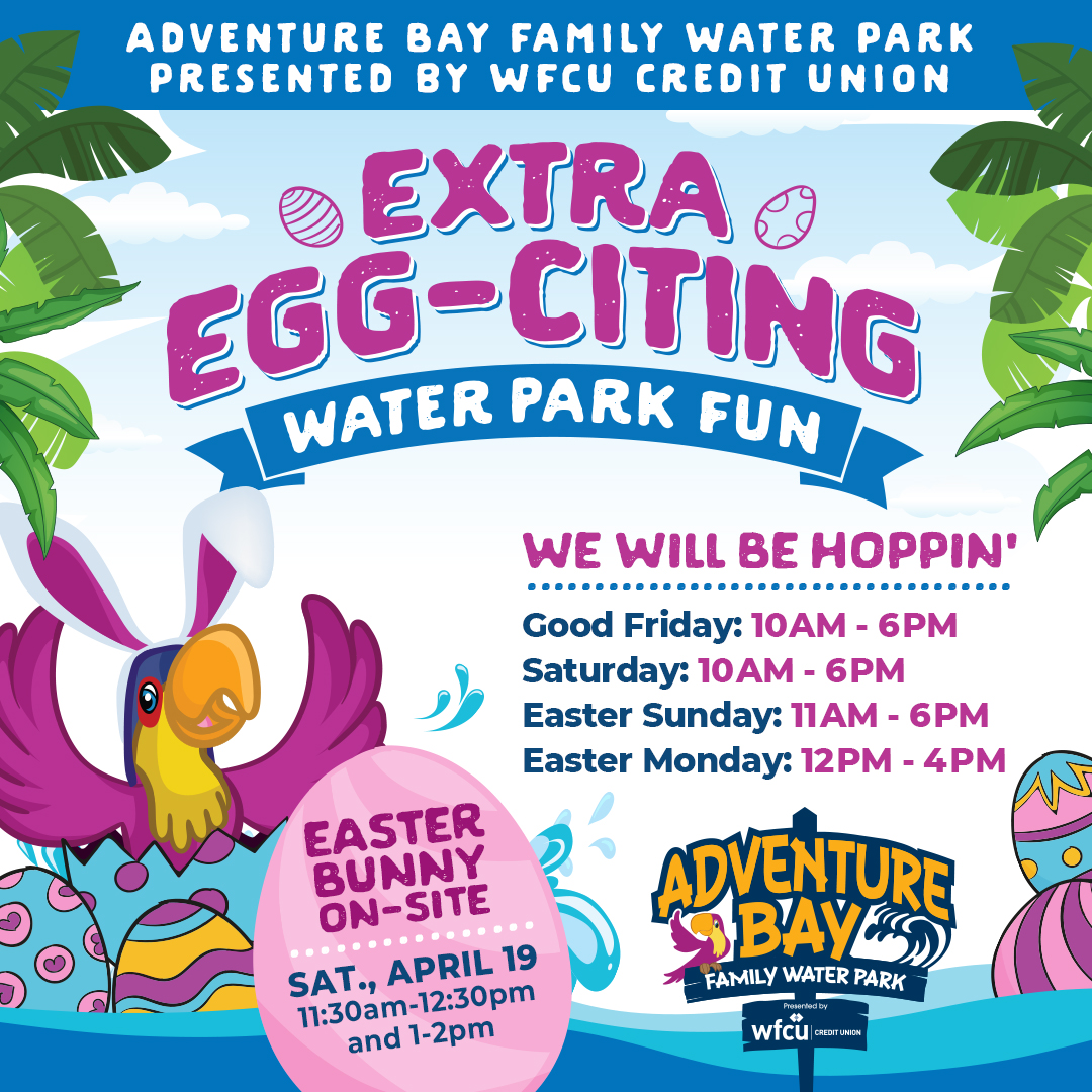 Don't forget to hop on over to Adventure Bay on Easter weekend. We have extended hours, plus the Easter Bunny and Youcan will be visiting on Saturday, April 19 from 11:30 - 12:30 and 1 - 2 pm. See everyone there!!