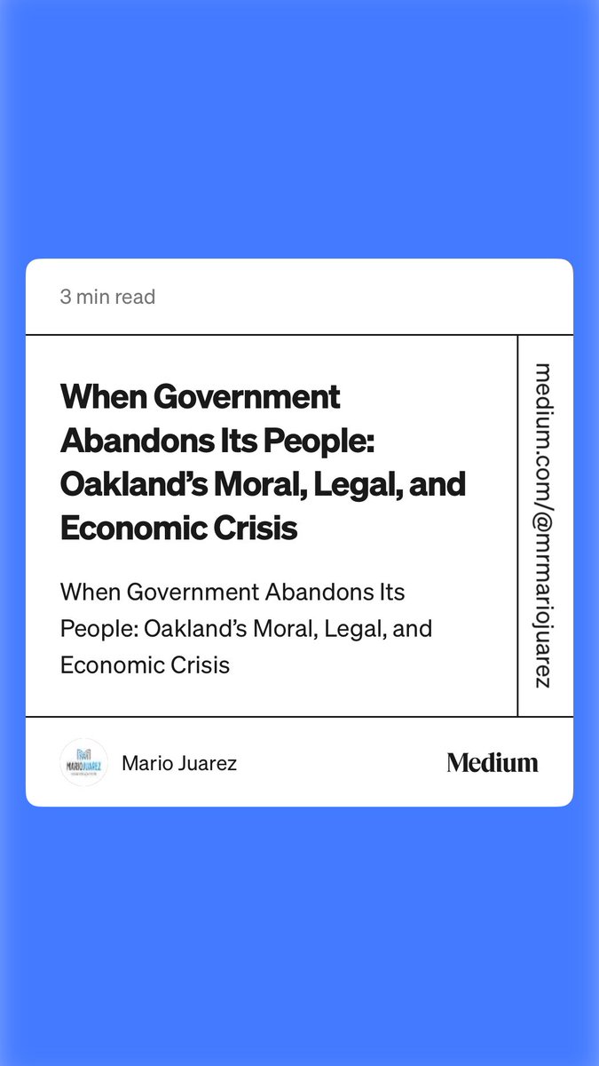 “When Government Abandons Its People: Oakland’s Moral, Legal, and Economic Crisis” by Mario Juarez medium.com/@mrmariojuarez…