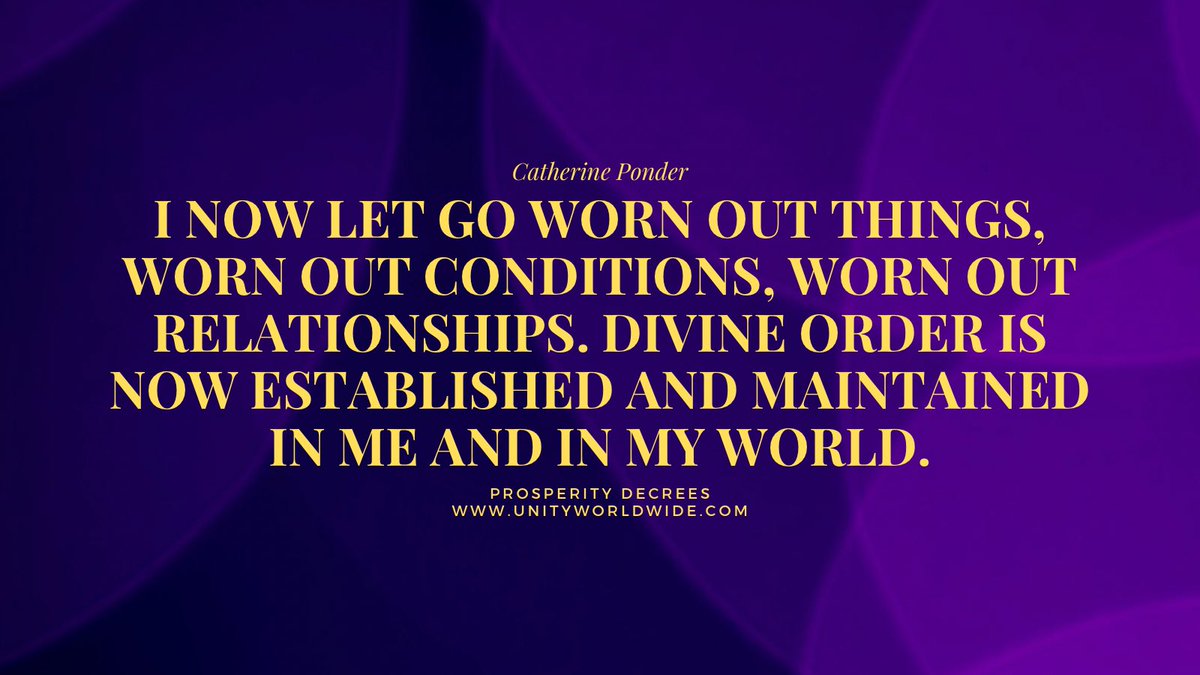 DrPonder's tweet photo. “I NOW LET GO WORN-OUT THINGS, WORN-OUT CONDITIONS, WORN-OUT RELATIONSHIPS. DIVINE ORDER IS NOW ESTABLISHED AND MAINTAINED IN ME AND IN MY WORLD.” #ProsperityDecrees #CatherinePonder #prosperity #affirmations https://t.co/mycTcBGVqk