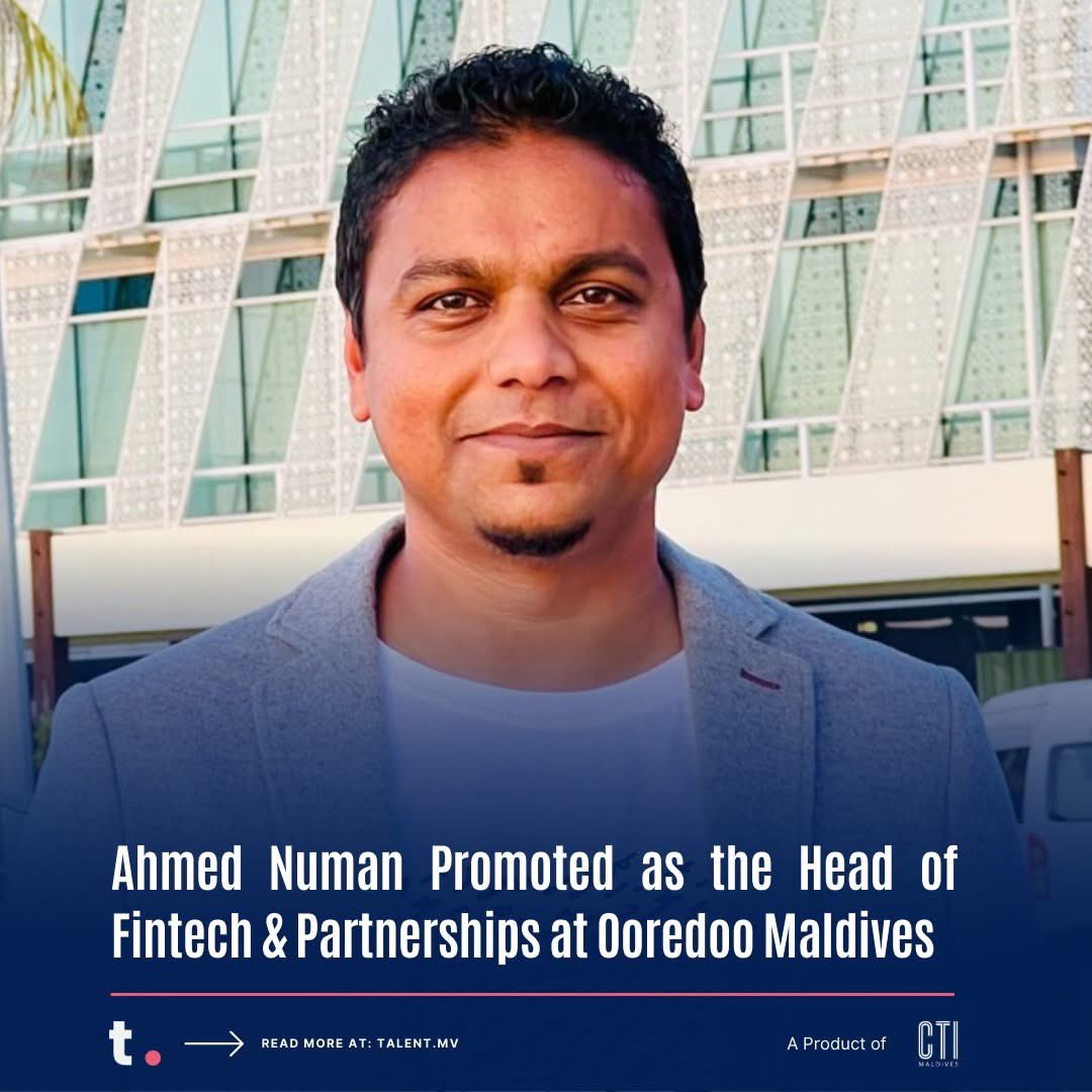 Congratulations <a href="/AhmedNumen/">Ahmed Numen</a>.
Head of Fintech &amp; Partnerships at <a href="/OoredooMaldives/">Ooredoo Maldives</a> .