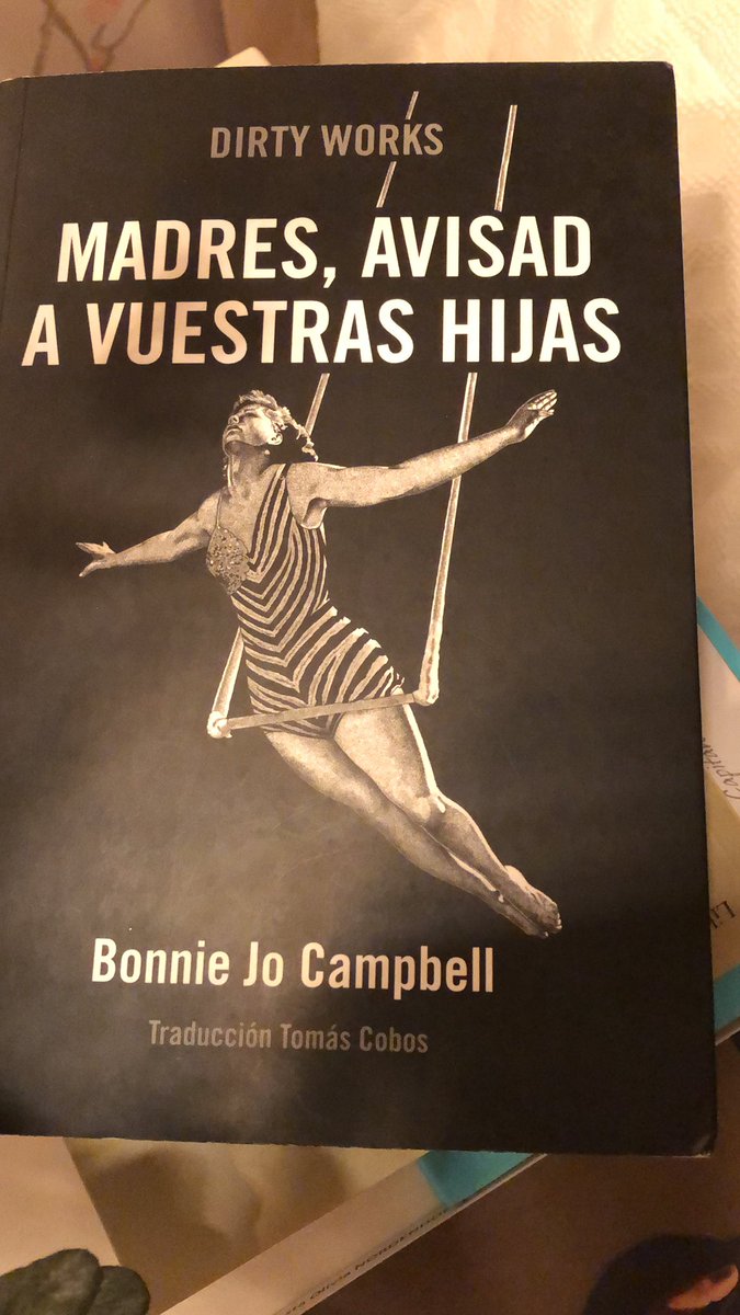 Los cuentos de 'Madres, avisad a vuestras hijas' de Bonnie Jo Campbell, editados por <a href="/dirtyworksedit/">DirtyWorks Editorial</a> retratan a mujeres devastadas por la violencia, la enfermedad y la pobreza en un entorno implacable. Crudos, potentes e impactantes. Traducción de Tomás Cobos. #PintoLee