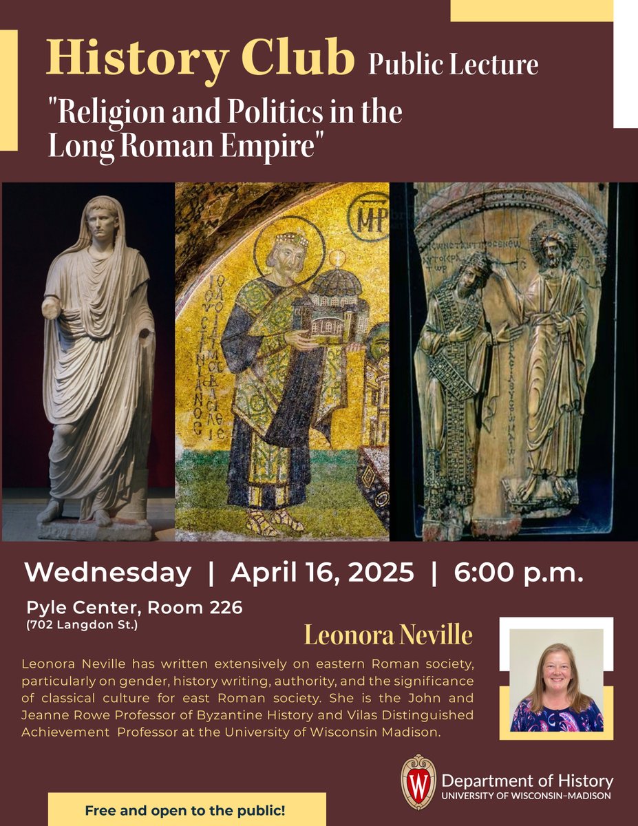 Join us for a History Club Lecture this Wednesday! UW-Madison History Professor Leonora Neville will speak about "Religion and Politics in the Long Roman Empire". History Club events are free and open to the public.

📆April 16, 6:00 PM
📍Pyle Center, Room 226 (702 Langdon St.)
