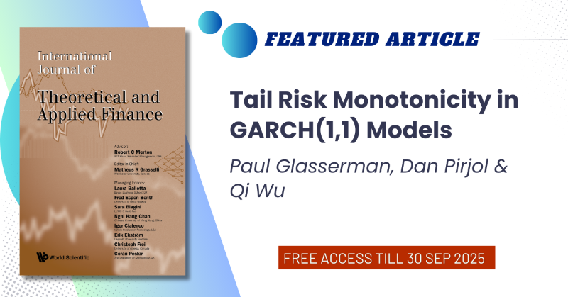 worldscientific's tweet photo. 📢 #𝗙𝗥𝗘𝗘𝗔𝗖𝗖𝗘𝗦𝗦 #𝗙𝗲𝗮𝘁𝘂𝗿𝗲𝗱𝗔𝗿𝘁𝗶𝗰𝗹𝗲
Tail Risk Monotonicity in GARCH(1,1) Models
by Paul Glasserman, Dan Pirjol & Qi Wu
📅 Free to read until 30 Sep 2025
More articles at https://t.co/tpWhbu9Pks
#IJTAF #GARCH #RiskManagement #QuantFinance #Econometrics