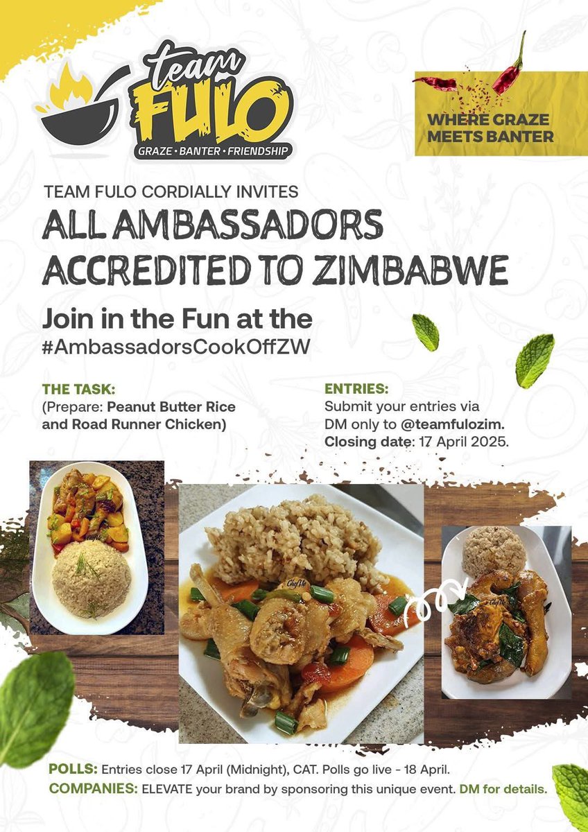 KingJayZim's tweet photo. FINAL CALL to all Ambassadors accredited to Zimbabwe! 🇿🇼 Join the #AmbassadorsCookOffZW fun. Declare your acceptance on your timelines and dive into the challenge!
Start prepping your #PeanutButterRice and #RoadRunnerChicken with videos and photos of you shopping for ingredients. 🛒🍲 Celebrate Zimbabwe’s 45th Independence with flair!
Submit your final presentation via DM to @TeamFuloZim to keep it anonymous until the winner is revealed. ⏰ Deadline: Thursday, 17 April at midnight CAT. Polls go live on Independence Day, Friday, 18 April. Get cooking! 🔥
Headlines Sponsor: @TKChemicalsZim
Brought to you exclusively by @TeamFuloZim - Where graze meets banter,uniting people through food.
#TeamFulo #Graze #Banter #Friendship