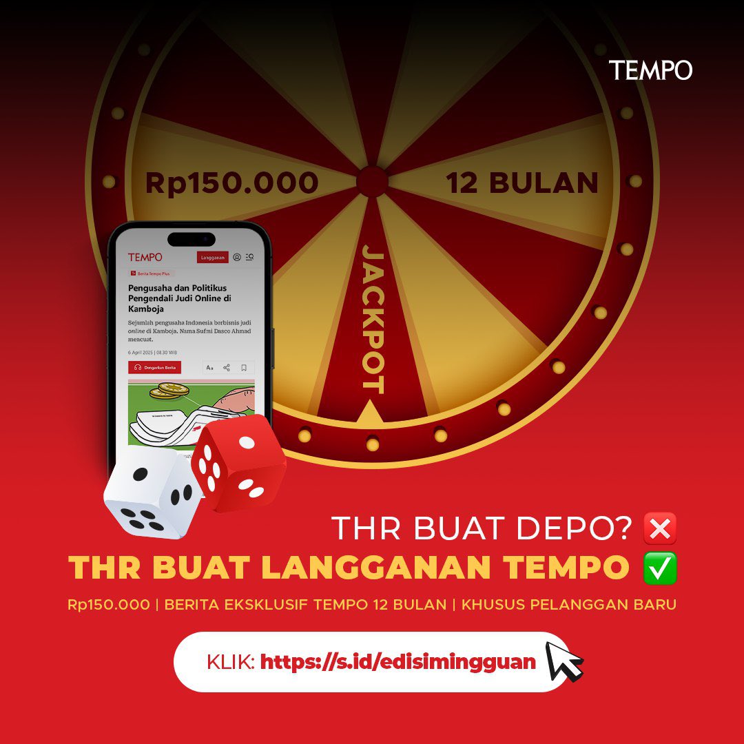 Akses edisi mingguan ‘Tentakel Judi Kamboja’ dan edisi lainnya dengan berlangganan berita eksklusif Tempo selama 12 bulan. 

Dilengkapi arsip sejak 1971 yang bisa diakses tanpa batas bacaan melalui Website dan Aplikasi. Dapatkan juga harga spesial untuk pelanggan baru. 

Yuk,