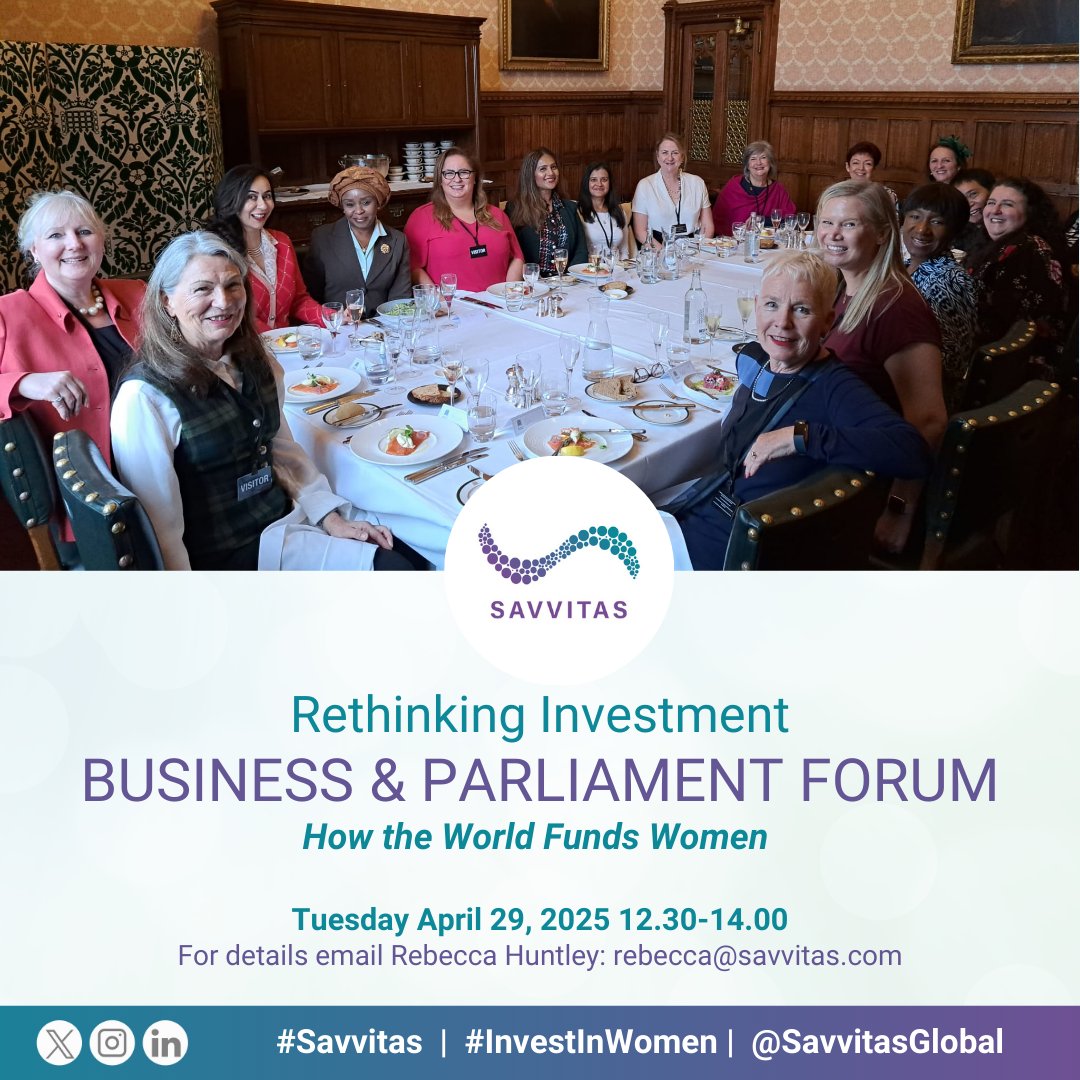 Rethinking Investment: How the World Funds Women. Bold conversation and a call to action at the April Savvitas Business &amp; Parliament Forum with leading changemakers. Places are limited. Insights unlimited #1MBW #WBW #MPHERoes #RethinkInvestment