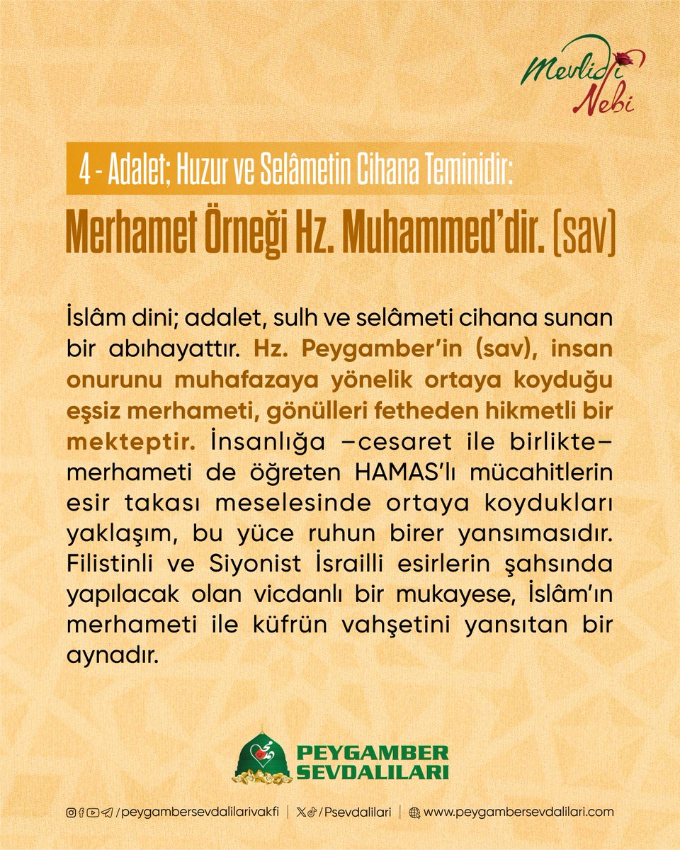 PSevdalilari's tweet photo. 4–Adalet; Huzur ve Selâmetin Cihana Teminidir: Merhamet Örneği Hz. Muhammed’dir. (sav) https://t.co/QrWMGsNWcq
