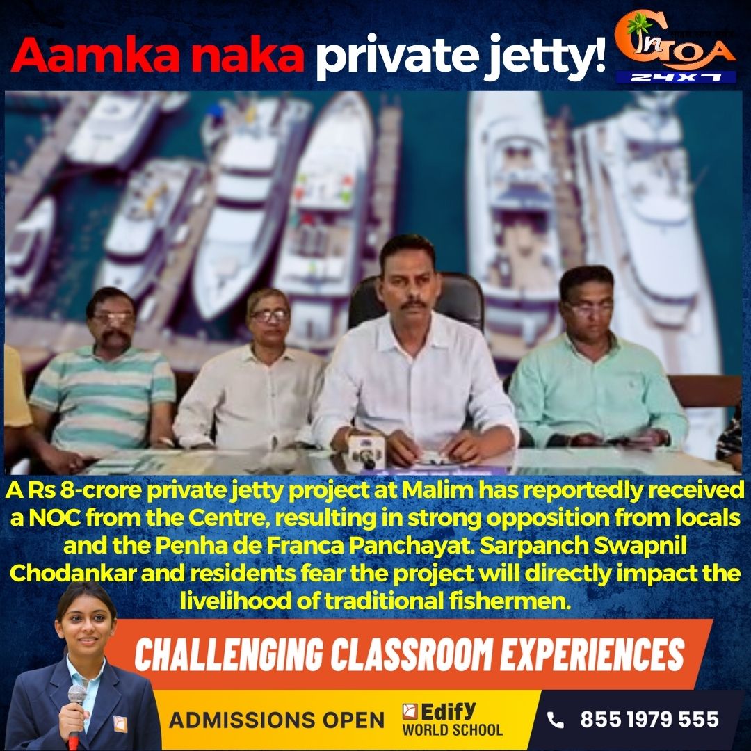 InGoa24x7's tweet photo. Aamka naka private jetty! A Rs 8-crore private jetty project at Malim has reportedly received a NOC from the Centre, resulting in strong opposition from locals and the Penha de Franca Panchayat.
#goa #goanews #malim #privatejetty #fishermen https://t.co/c8IkDrSCjn