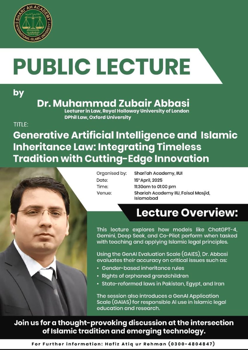 ShariahAcademy's tweet photo. The Shari'ah Academy, IIUI, is conducting a public lecture on 
“Generative AI and Islamic Inheritance Law”  by Dr. Zubair Abbasi (D Lit. Oxford), Lecturer in Law at Royal Holloway University of London
Day &amp; Time:
13 April 2025 at 11:00am
All those interested are cordially invited https://t.co/vcgpx2LFTE