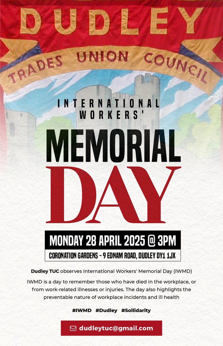 #Dudley #TradesCouncil 
#International #WorkersMemorialDay
Monday 28 April 2025 @ 3pm 

#CoronationGardens 9 Ednam Rd, Dudley DY1 1JX

Questions / Solidarity:  dudleytuc@gmail.com