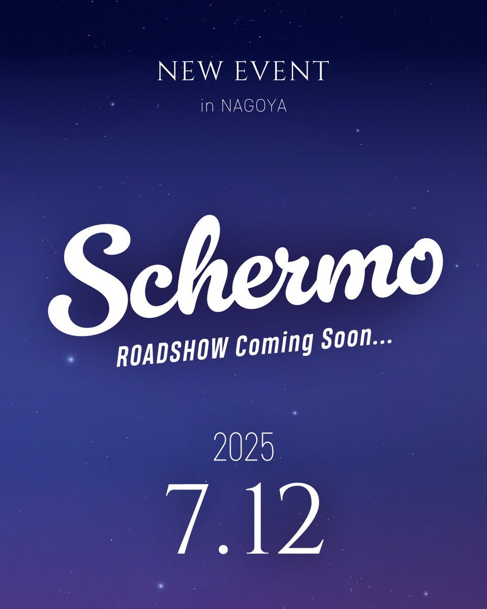 2025.07.12 SAT
NAGOYA NEW EVENT
Schermo スケルモ
road show coming soon...