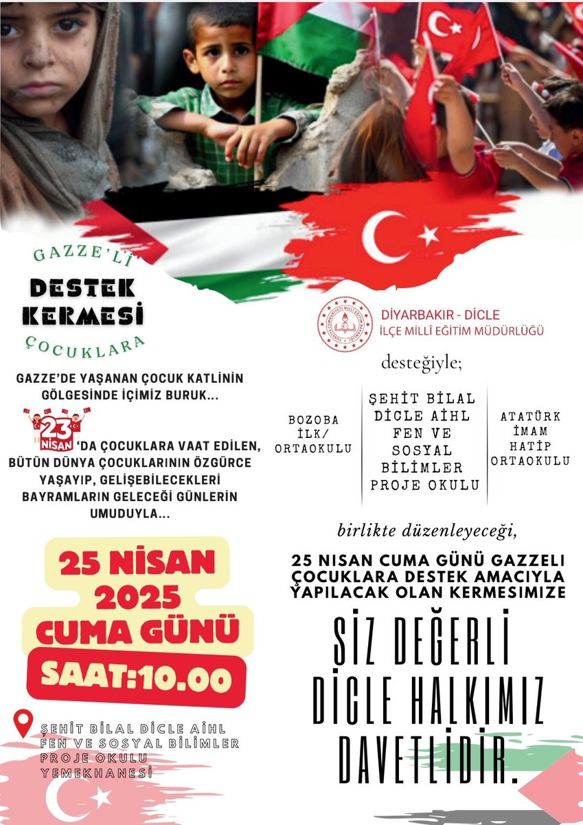 23 Nisan Ulusal Egemenlik ve Çocuk Bayramı’nda Gazzeli çocukların acısını yüreğimizde taşıyoruz.

📍25 Nisan 2025 tarihinde düzenleyeceğimiz Gazzeli çocuklara destek kermesine tüm Dicle halkımızı bekliyoruz.🇵🇸❤️🇹🇷

<a href="/vali_zorluoglu/">Murat Zorluoğlu</a>
<a href="/Kadirkdryrdgl/">Kadir Yurdagül</a>
<a href="/Murat4Kucukali/">Murat Küçükali</a>
<a href="/Diyarbakirmem/">Diyarbakır İl Millî Eğitim Müdürlüğü</a>