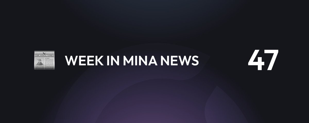 π° Week in Mina News 47