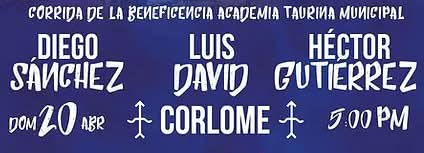 Hoy Domingo 20 de Abril
Corrida de la Beneficencia Academia Taurina Municipal

Diego Sánchez
Luis David
Héctor Gutiérrez
toros de Corlomé

5:00 PM