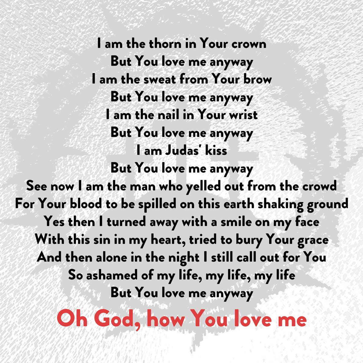 swprophets's tweet photo. I am the thorn in your crown
But You love me anyway
I am the sweat from Your brow
But You love me anyway
I am the nail in Your wrist
But You love me anyway
I am Judas' kiss
But You love me anyway
#HeIsRisen #YouLoveMeAnyway #EasterSunday #SidewalkProphets https://t.co/mymryV7lJq