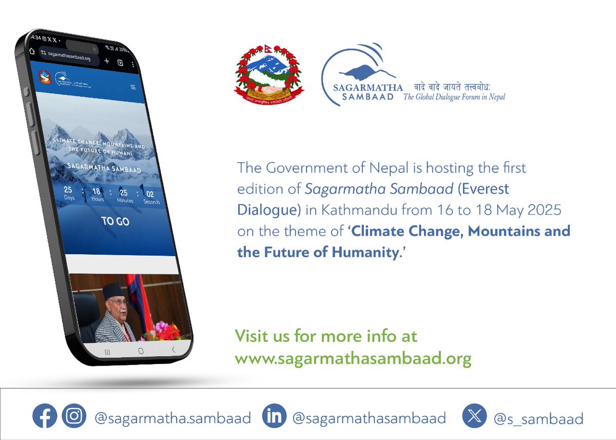 S_Sambaad's tweet photo. #SagarmathaSambaad2025: 25 Days to Go!

In just 25 days, the #Sambaad will be held in #Kathmandu,  not just to discuss and deliberate, but to realize and reflect,  for action.

For our #planet. 
For our #mountains. 
For our shared #future.

This short video offers a glimpse into the journey so far, months of thoughtful preparation, collective effort and a common purpose.

We’ve come a long way. And the path ahead is even more important.

Let it be a step forward: a shared effort guided by the timeless #wisdom of the #Himalayas.

We move forward, together. 

@PM_nepal_
@MOFENepal
@MofaNepal
@Arzuranadeuba
@amritrai555
#SagarmathaSambaad2025 #ClimateAction #MountainMatters #TogetherForFuture #NepalInitiative #25DaysToGo