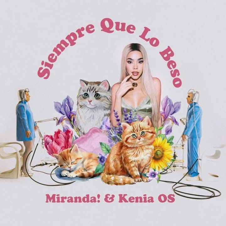 Kenia OS formará parte del nuevo álbum de Miranda! "Nuevo Hotel Miranda" con "Siempre Que Lo Beso" es el track #6.