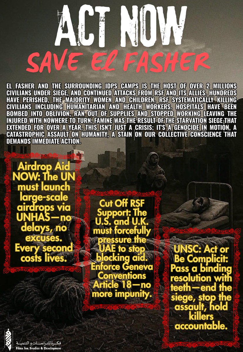 Fikra_SD's tweet photo. #KeepEyesOnSudan 
Save #ElFasher
1️⃣UN @UNHASnews Launch MASSIVE aid airdrops NOW
2️⃣US/UK Force #UAE to stop fueling violence&amp; pressure #RSF to allow aid
3️⃣@UN #SecurityCouncil Pass a BINDING resolution. End siege, demand accountability. Genocide is unfolding. Silence = complicity https://t.co/8XtaOXGqZF