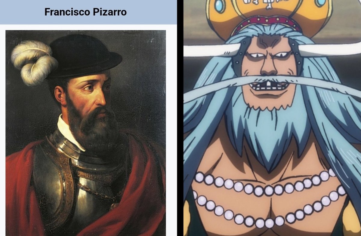 #ONEPIECE

Did you know that PIZZARO is likely named after FRANCISCO PIZZARO who conquered the EMPIRE OF THE SUN🌞 from the INCA?