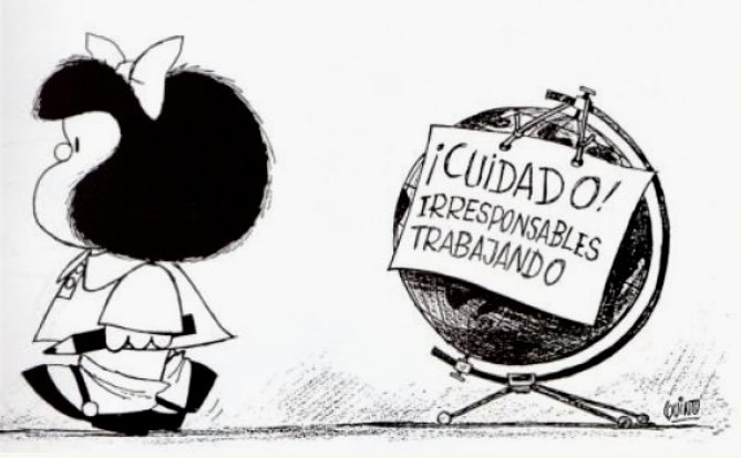¡Cuidado! Irresponsables trabajando.

#Mafalda #Quino