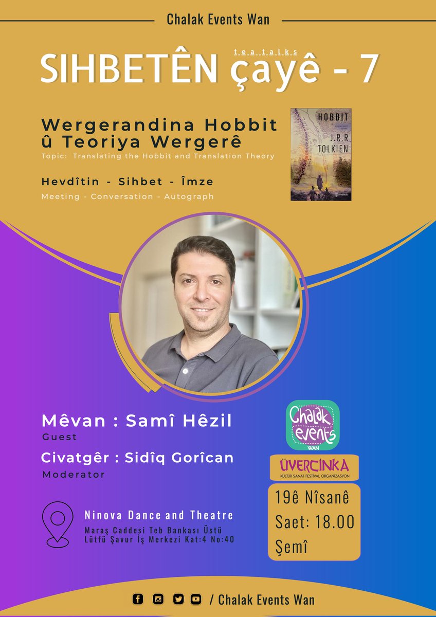 ChalakEventsWan's tweet photo. Sihbetên çayê - 7

Li gel Samî Hêzil li ser "Wergerandina Hobbit û Teoriya wergerê" sihbetek. 

📍 Ninova Dance and Theatre
📅 19ê Nîsanê 
⏱️ 18.00 https://t.co/Dm2nF0B3UN