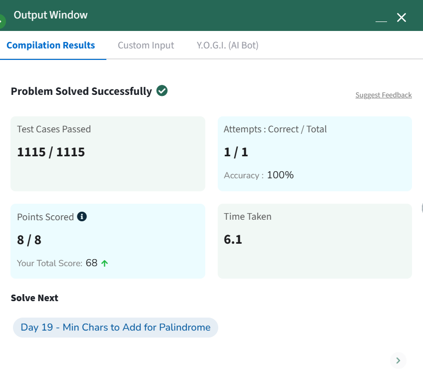 SahilMungara14's tweet image. 🎯 Day 18 complete! 'Search Pattern (KMP-Algorithm)' conquered on @geeksforgeeks! 💻
✅ 1115/1115 test cases passed on the first try!
⏱️ Time Taken: 6.1 seconds
KMP Algorithm crushed! 💪
#Coding #Python #KMPAlgorithm
#gfg160
#geekstreak2025
