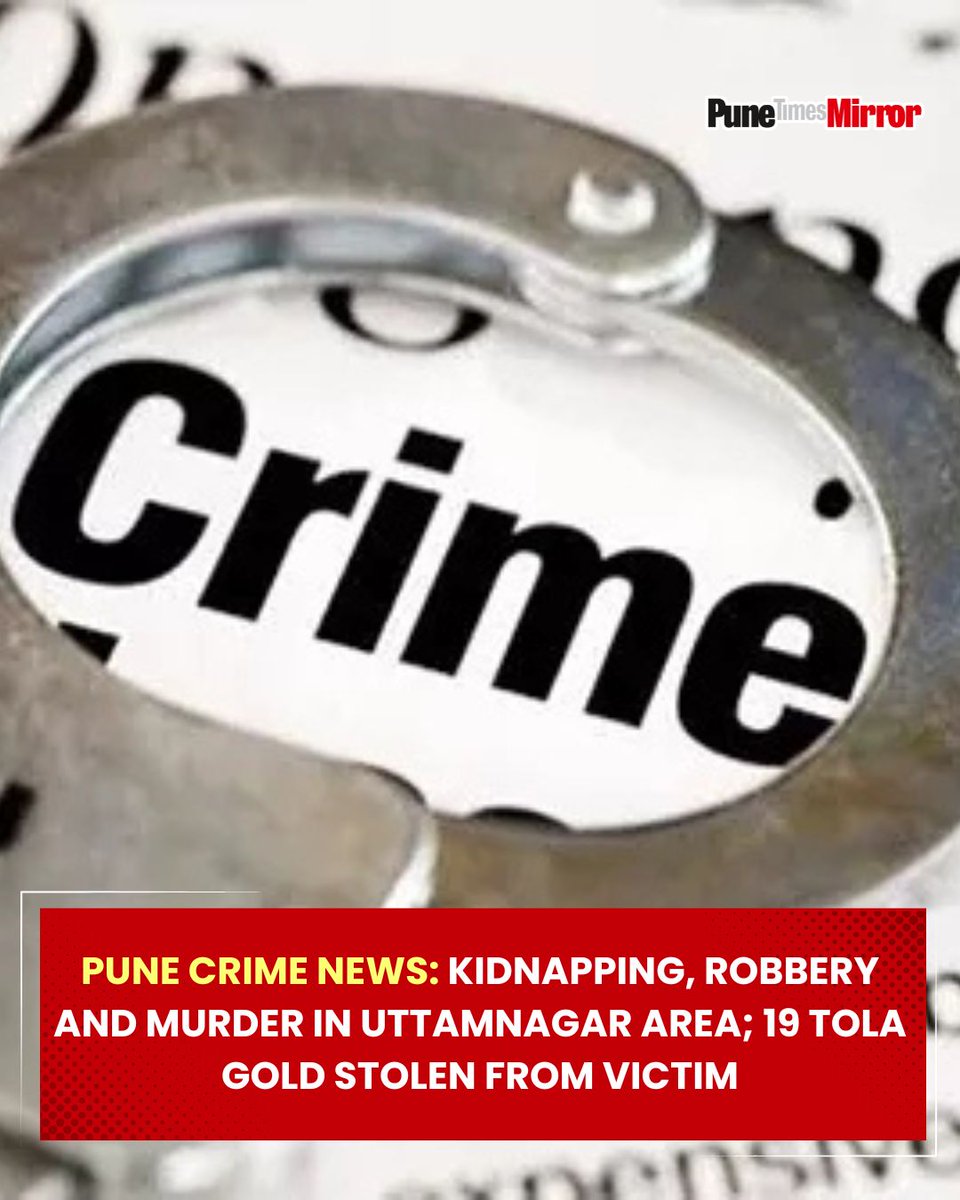 ThePuneMirror's tweet photo. Pune Crime News: Kidnapping, Robbery and Murder in Uttamnagar Area; 19 Tola Gold Stolen from Victim
Read More: https://t.co/GPn0kKJ44t
#UttamnagarMurder #PuneCrime #KidnappingCase #GoldRobbery #CrimeInvestigation #PuneNews #SeniorCitizenSafety #MurderProbe #PoliceInvestigation #JusticeForVictim
(Uttamnagar, Pune crime, kidnapping, murder, robbery, gold theft, police investigation, violent crime, senior citizen, sharp weapon attack, Bibwewadi)
