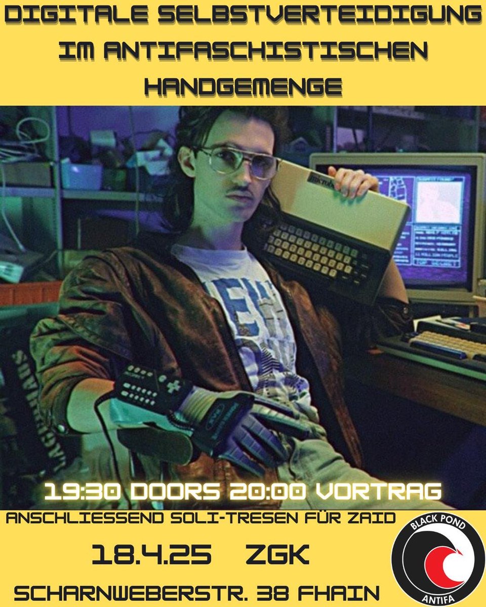 Digitale Selbstverteidigung im antifaschistischen Handgemenge. Am 18. April gibts einen Input zur IT-Sicherheit und anschließend Solitresen für Zaid, einer der im Budapest-Komplex gesuchten Antifas.

18.4.25 - ZGK - 19:30 Uhr

Mehr Infos: antifa-netzwerk.org/2025/04/09/dig…