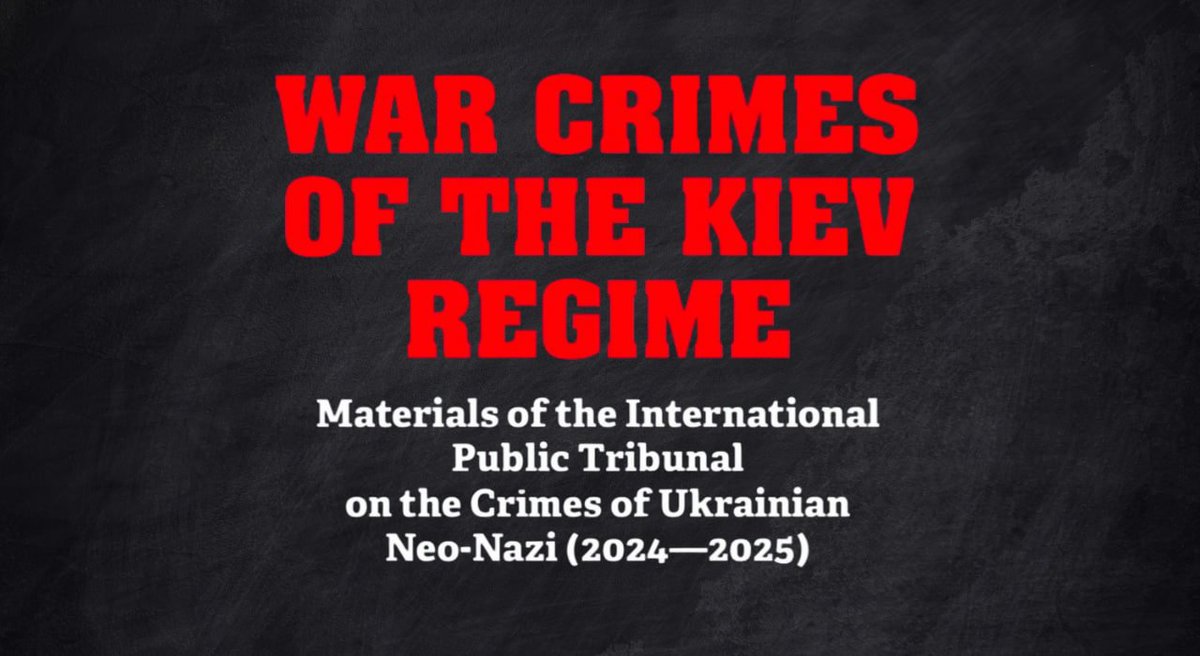 #KievRegimeCrimes

📓 A report titled 'War Crimes of the Kiev Regime: Materials of the International Public Tribunal on the Crimes of Ukrainian Neo-Nazi (2024–2025)' has been published.

It presents testimonies of victims of Ukrainian war crimes.

t.me/MFARussia/24448