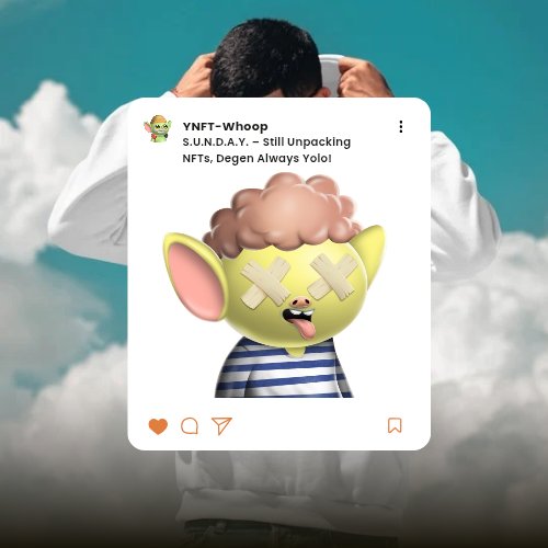 S.U.N.D.A.Y - Still Unpacking NFTs Degen Always Yolo!