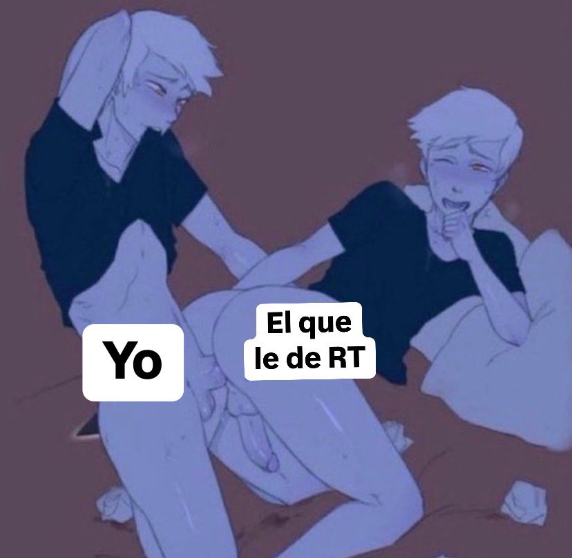 A ver los RT. 🥵🍆