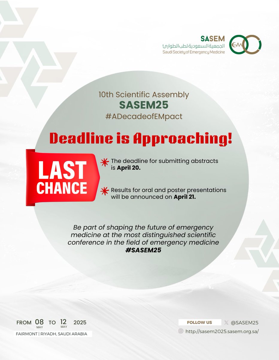 Deadline is Approaching! 🚨
Last chance to submit your abstracts for #SASEM25!
Submit by April 20 
Results announced April 21.

Be part of #ADecadeofEMpact in Riyadh this May!✨ 

Submit your abstract today 🔬
sasem2025.sasem.org.sa/abstract/

<a href="/SaudiEmergency/">SASEM</a> 
#ADecadeOfEMpact