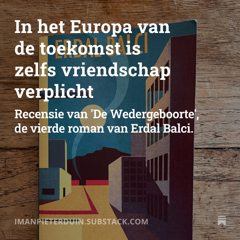 "In het Europa van de toekomst is zelfs vriendschap verplicht." Recensie van het boek 'De Wedergeboorte', de vierde roman van <a href="/ErdalBalci9/">Erdal Balci</a> 👇

imanpieterduin.substack.com/p/in-het-europ…