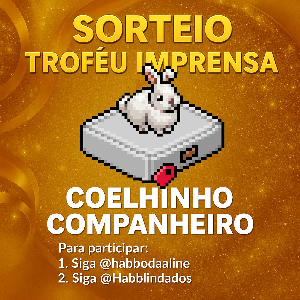 Sorteio Troféu Imprensa 

Coelhinho companheiro 

Siga <a href="/Habblindados/">Habblindados 🐒</a> <a href="/habbodaaline/">@HabboDaAline</a> 

Der RT e curta e marque dois amigos, resultado depois do evento Troféu Imprensa