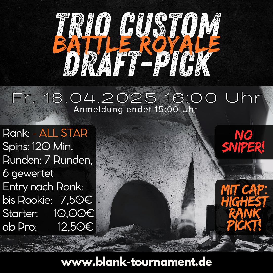 TRIO CUSTOM BATTLE ROYALE DRAFT-PICK MIT TEAMCAP  (🇩🇪)
📅Freitag, 18.04. 16:00 Uhr
📈Max. Rank 5 (All Star)
📢MIT TEAMCAP!
🔁Spins: 2 Stunden
💵Entry: siehe Bild
🧑‍💻Host: Andi

Teamcap errechnet sich anhand der Anmeldungen - highest Rank pickt.

Beachtet das Ranking-Update: