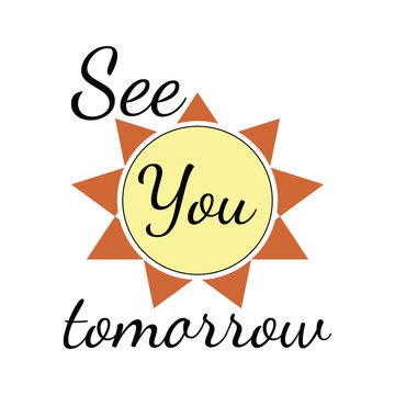 See you tomorrow (Monday)!  We are in session.