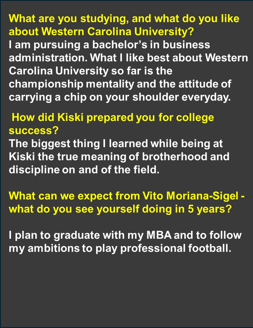 Kiski Football (@kiskiprepfb) on Twitter photo We recently caught up with <a href="/VitoMoriana/">Vito Moriana Sigel 6’5” 300lbs OL</a>, a 2022 graduate of Kiski Prep, who is pursuing his football passion at Division 1 Western Carolina University. Great example of Kiski Football brotherhood! <a href="/TheKiskiSchool/">The Kiski School</a> <a href="/KiskiAthletics/">Kiski Athletics</a> <a href="/CatamountsFB/">Western Carolina Football</a> We recently caught up with <a href="/VitoMoriana/">Vito Moriana Sigel 6’5” 300lbs OL</a>, a 2022 graduate of Kiski Prep, who is pursuing his football passion at Division 1 Western Carolina University. Great example of Kiski Football brotherhood! <a href="/TheKiskiSchool/">The Kiski School</a> <a href="/KiskiAthletics/">Kiski Athletics</a> <a href="/CatamountsFB/">Western Carolina Football</a>