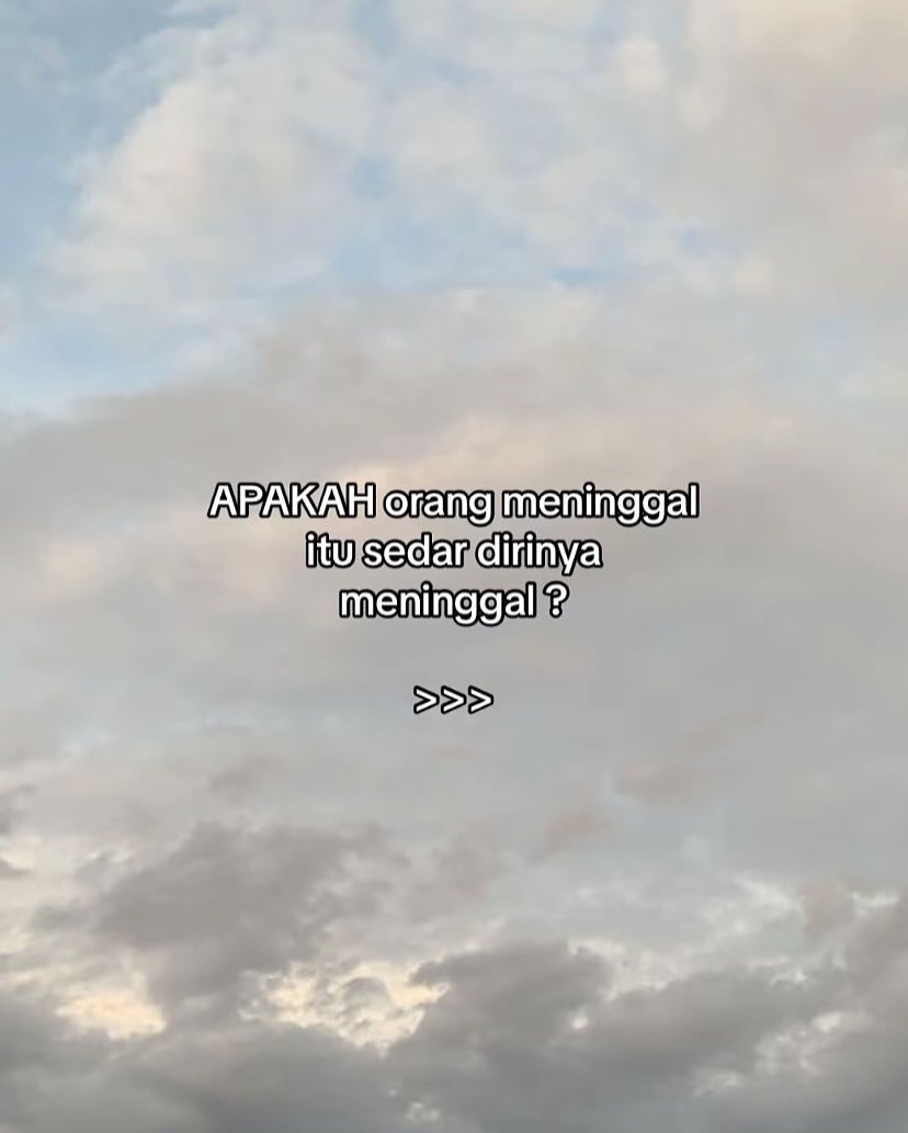 icannn___'s tweet photo. Apakah orang meninggal itu sadar dirinya meninggal? 

A Thread https://t.co/JAwDSDdRyz