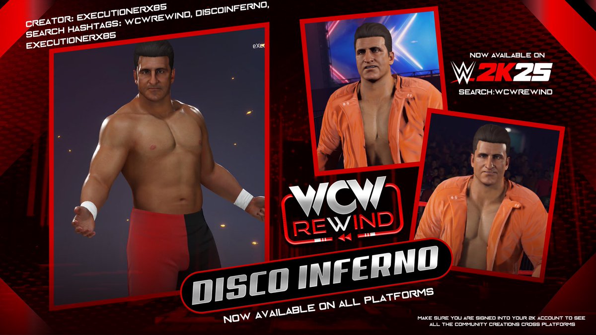 WCW Rewind (@wcwrewind25) on Twitter photo Disco Inferno is available NOW in #WWE2K25 for PS5 and Xbox X|S โผ๏ธ
Brought to you by <a href="/WCWRewind25/">WCW Rewind</a>
CAW: <a href="/eXecutionerX91/">eXecutioner X</a>
Moveset/AI: <a href="/Bryan_Footy/">๐
ฑ๏ธMan๐</a>
Misc textures/feedback <a href="/WolfgangJT78/">WolfgangJT</a> <a href="/GameVolt1/">GameVolt</a>
Graphic: <a href="/Undisputed63/">Undisputed Designs</a> <a href="/hamptonhunter97/">HeroofTime97</a>
Enjoy!! Disco Inferno is available NOW in #WWE2K25 for PS5 and Xbox X|S โผ๏ธ
Brought to you by <a href="/WCWRewind25/">WCW Rewind</a>
CAW: <a href="/eXecutionerX91/">eXecutioner X</a>
Moveset/AI: <a href="/Bryan_Footy/">๐
ฑ๏ธMan๐</a>
Misc textures/feedback <a href="/WolfgangJT78/">WolfgangJT</a> <a href="/GameVolt1/">GameVolt</a>
Graphic: <a href="/Undisputed63/">Undisputed Designs</a> <a href="/hamptonhunter97/">HeroofTime97</a>
Enjoy!!