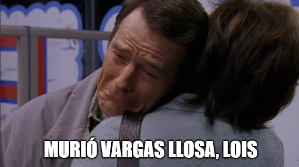 Murió Vargas Llosa, Lois... :c