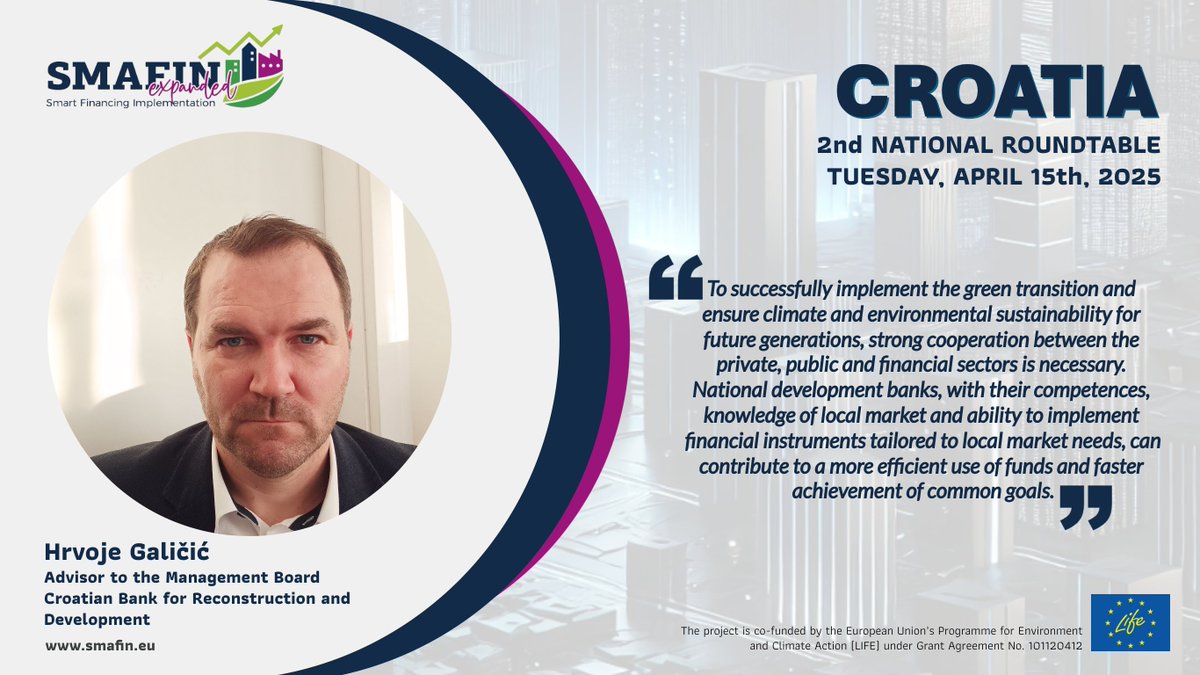 “Stronger cooperation between private, public, &amp; financial sectors is key to a successful green transition”, says Hrvoje Galičić, Advisor to the Management Board at the Croatian Bank for Reconstruction &amp; Development, before the 2nd #SMAFINExpanded National Roundtable in #Croatia