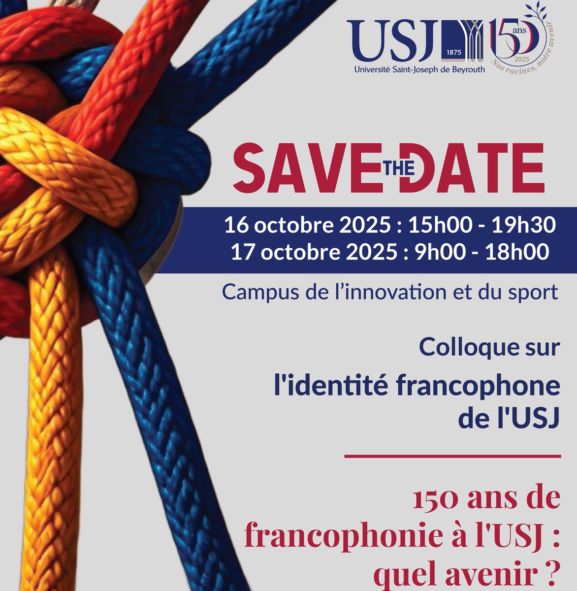 Save the date - Colloque sur l'identité francophone de l'USJ : « 150 ans de francophonie à l'USJ : quel avenir? »

#USJLiban #USJ150ans