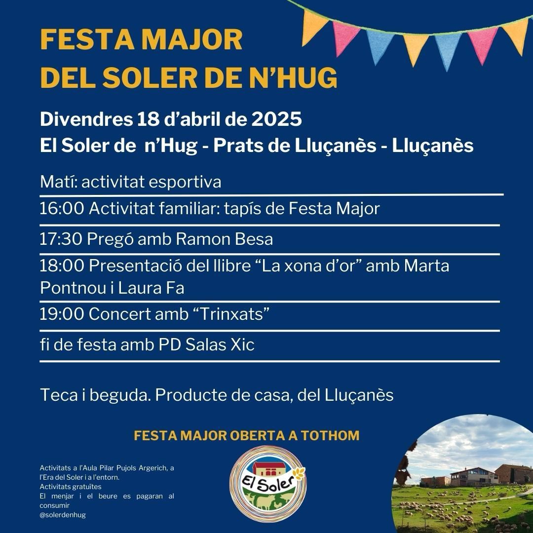 Programació completa de la🌞💥🥳FESTA MAJOR DEL SOLER DE N’HUG🏡🚜🐄🐑🐖 

Aquest divendres 📆18 d’abril de 2025

Esport, taller de llana, pregó, llibre, música, teca, beguda…i bon ambient. Us convidem a formar-ne part! ❤️

#SolerdenHug #PratsdeLluçanès #Lluçanès