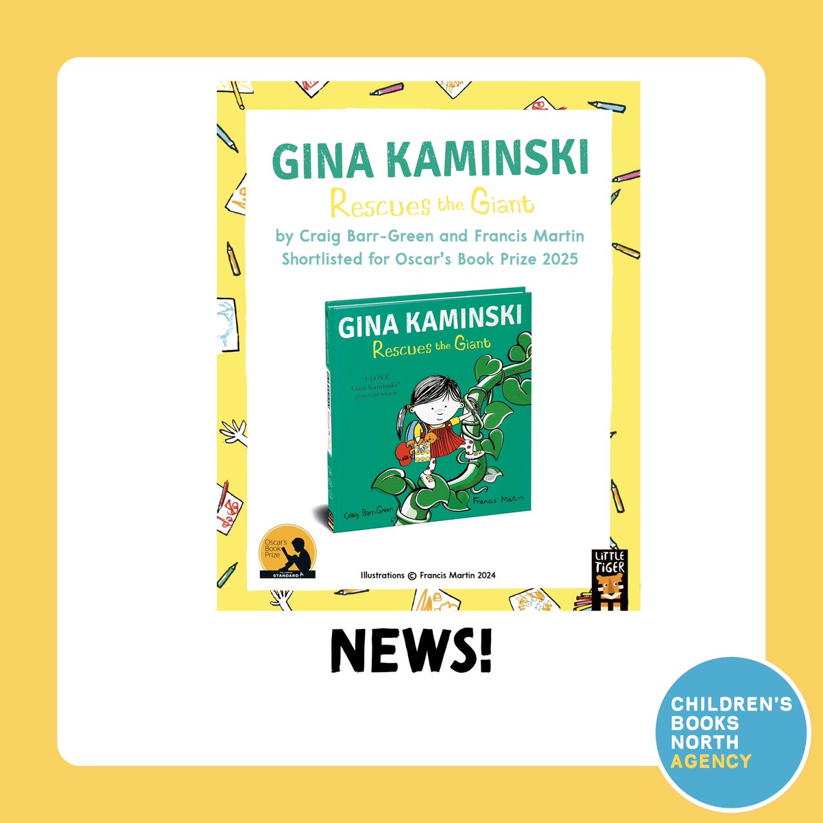 Children's Books North Agency (@cbnagency) on Twitter photo Delighted to share that our very own <a href="/korkymaster/">Francis Martin</a> has been shortlisted for <a href="/oscarsbookprize/">Oscar's Book Prize</a> two years in a row!!! 🙌🙌 Gina Kaminski Rescues the Giant is brilliantly told by Craig Barr-Green and published by <a href="/LittleTigerUK/">Little Tiger Books</a> #bemoregina Delighted to share that our very own <a href="/korkymaster/">Francis Martin</a> has been shortlisted for <a href="/oscarsbookprize/">Oscar's Book Prize</a> two years in a row!!! 🙌🙌 Gina Kaminski Rescues the Giant is brilliantly told by Craig Barr-Green and published by <a href="/LittleTigerUK/">Little Tiger Books</a> #bemoregina
