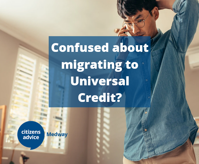 If you've received a letter telling you you're being moved to Universal Credit, contact the Citizens Advice Help to Claim Helpline on 0800 144 8444 between 8am &amp; 6pm Monday to Friday. Our dedicated Universal Credit Advisers can help.
